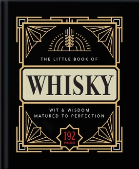 The Little Book of Whisky: Matured to Perfection-A Fine Blend of Whisky Facts